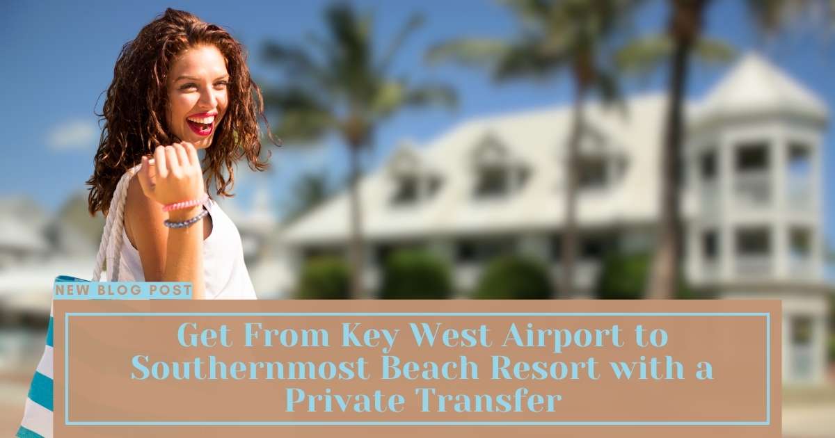 Transfer From Key West Airport to Southernmost Beach Resort